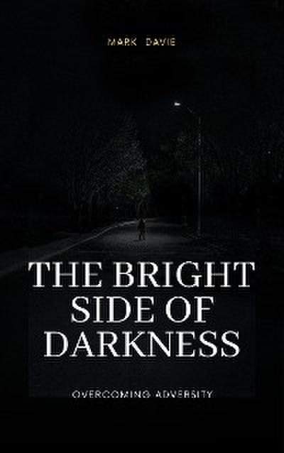 The Bright Side of Darkness