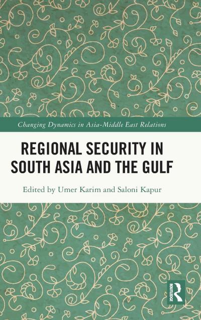 Regional Security in South Asia and the Gulf