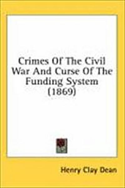 Crimes Of The Civil War And Curse Of The Funding System (1869)