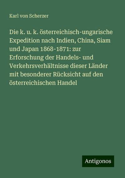 Scherzer, K: Die k. u. k. österreichisch-ungarische Expediti