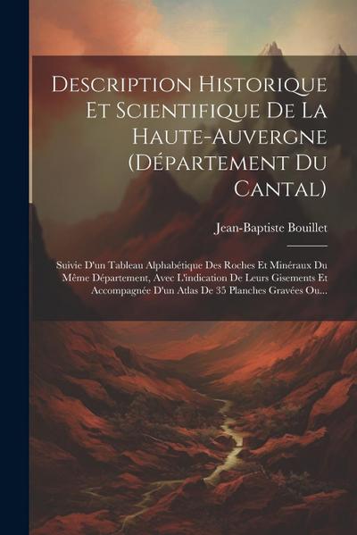 Description Historique Et Scientifique De La Haute-auvergne (département Du Cantal)