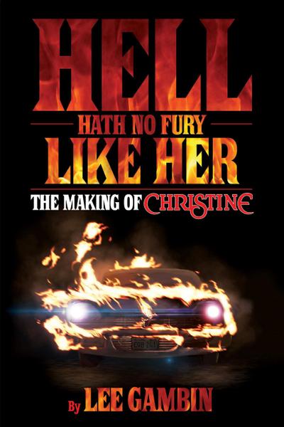 Hell Hath No Fury Like Her: The Making of Christine