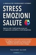 Stress, Emozioni e Salute - Il Manuale per i Professionisti Integrati