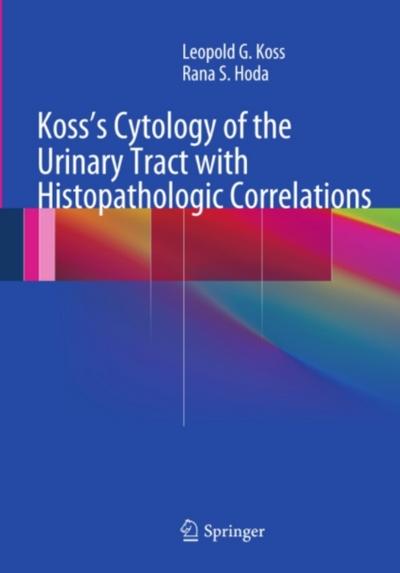 Koss’s Cytology of the Urinary Tract with Histopathologic Correlations