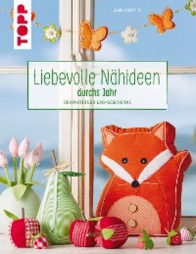 Liebevolle Nähideen durchs Jahr