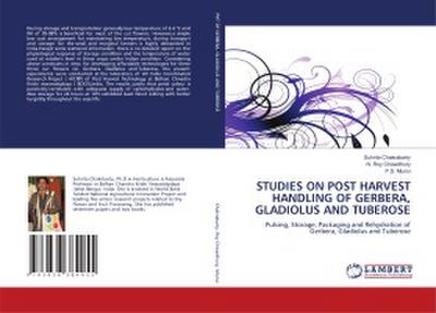 STUDIES ON POST HARVEST HANDLING OF GERBERA, GLADIOLUS AND TUBEROSE