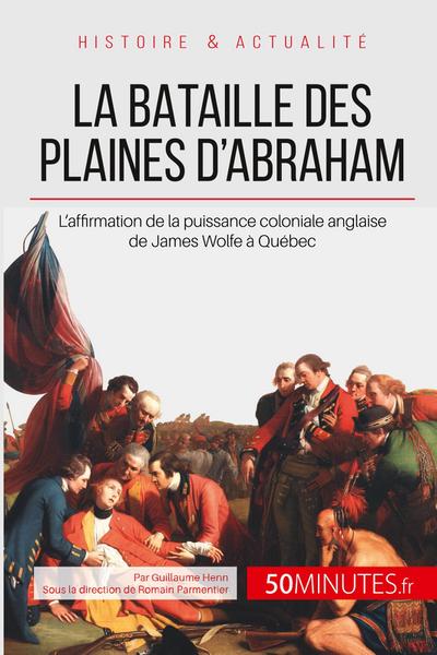 La bataille des plaines d’Abraham