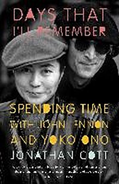 Days That I’ll Remember: Spending Time with John Lennon and Yoko Ono