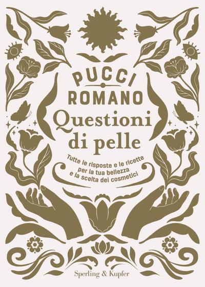 Questioni di pelle. Tutte le risposte e le ricette per la tua bellezza e la scelta dei cosmetici