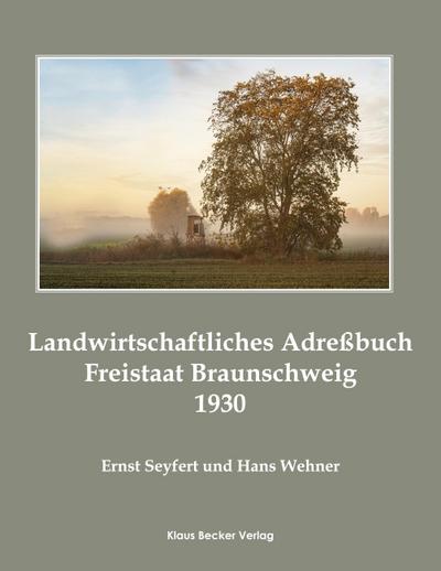 Landwirtschaftliches Adreßbuch Freistaat Braunschweig 1930; Agricultural Address Book of the Free State of Brunswick 1930