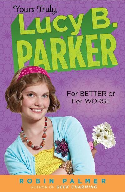 Yours Truly, Lucy B. Parker:  For Better or For Worse