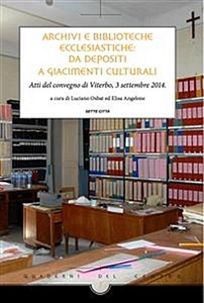 Archivi e Biblioteche ecclesiastiche:  da depositi  a giacimenti culturali