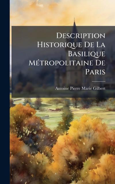 Description Historique De La Basilique MÃ(c)tropolitaine De Paris