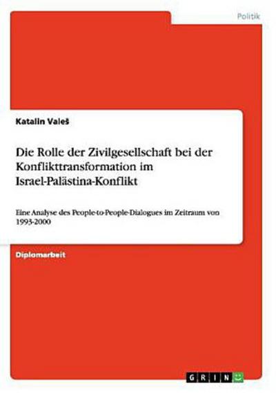 Die Rolle der Zivilgesellschaft bei der Konflikttransformation im Israel-Palästina-Konflikt