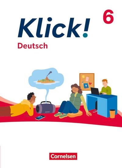Klick! 6. Schuljahr - Deutsch - Ausgabe ab 2024 - Schulbuch mit digitalen Medien