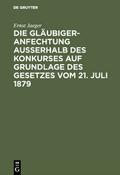 Die Gläubigeranfechtung ausserhalb des Konkurses auf Grundlage des Gesetzes vom 21.Juli 1879