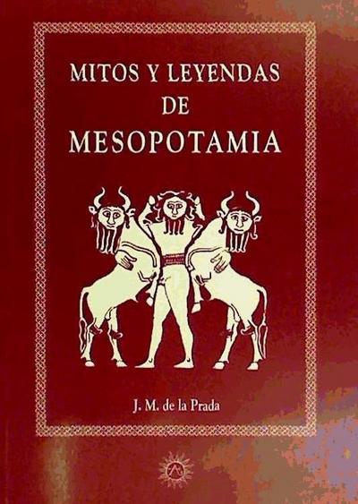 Prada y Gómez del Castillo, M: Mitos y leyendas de Mesopotam