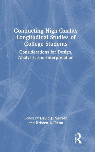 Conducting High-Quality Longitudinal Studies of College Students
