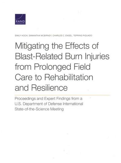 Mitigating the Effects of Blast-Related Burn Injuries from Prolonged Field Care to Rehabilitation and Resilience
