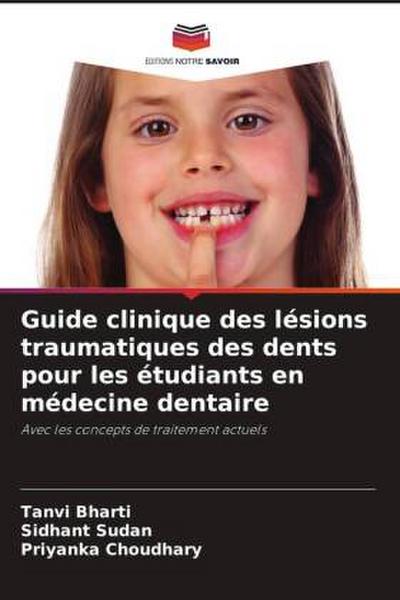Guide clinique des lésions traumatiques des dents pour les étudiants en médecine dentaire