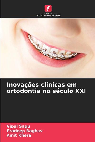 Inovações clínicas em ortodontia no século XXI
