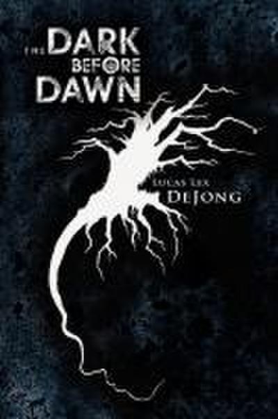 The Dark Before Dawn - Lucas Lex Dejong