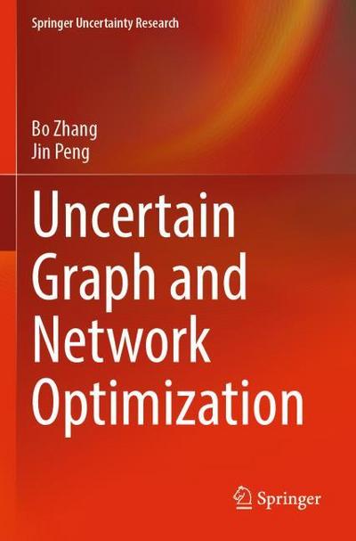 Uncertain Graph and Network Optimization