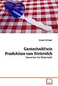 Gentechnikfreie Produktion von Trinkmilch