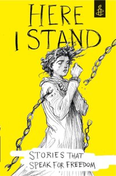 Here I Stand: Stories that Speak for Freedom