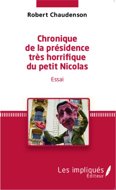 Chronique de la présidence très horrifique du petit Nicolas