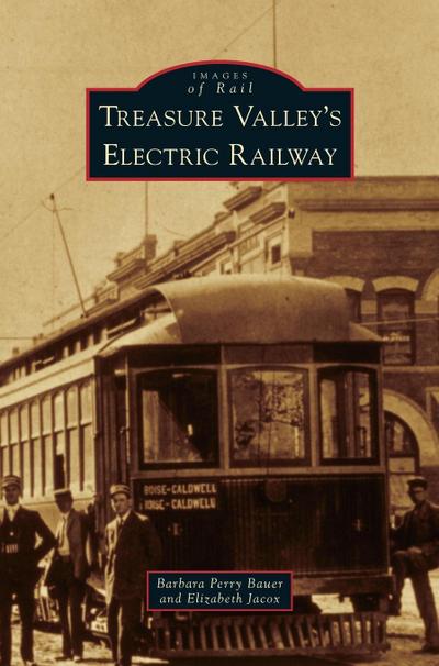 Treasure Valley’s Electric Railway