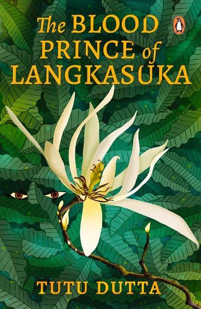 The Blood Prince of Langkasuka: Re-Imagining of the Southeast Asian Folklore Legend, Coming-Of-Age Mythical Murder-Mystery Fiction Book