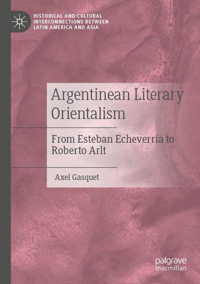 Argentinean Literary Orientalism
