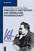 Friedrich Nietzsche: Die fröhliche Wissenschaft