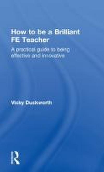 How to be a Brilliant FE Teacher