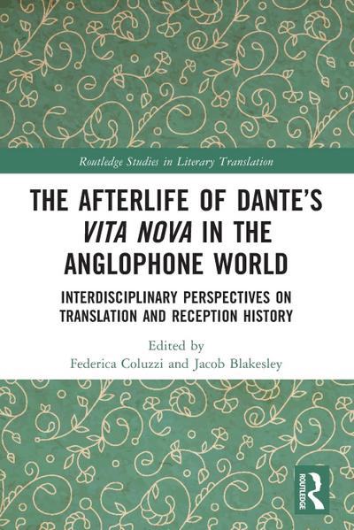 The Afterlife of Dante’s Vita Nova in the Anglophone World