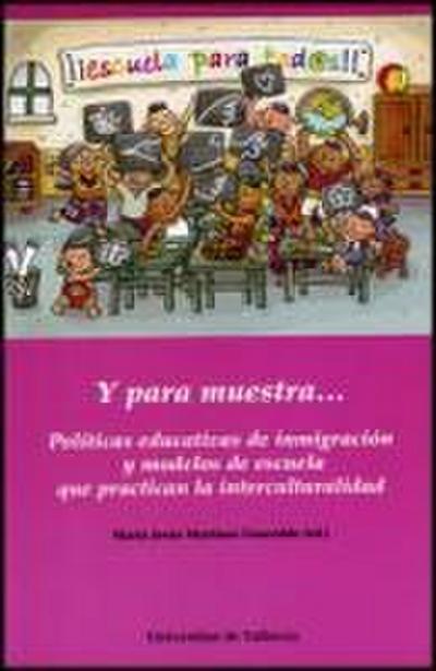 Y para muestra-- políticas de inmigración y modelos de escuela que practican la interculturalidad