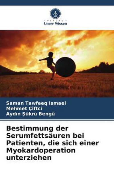 Bestimmung der Serumfettsäuren bei Patienten, die sich einer Myokardoperation unterziehen