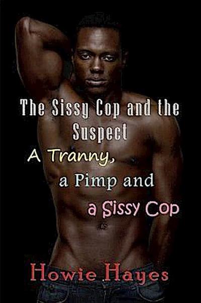 The Sissy Cop and the Suspect