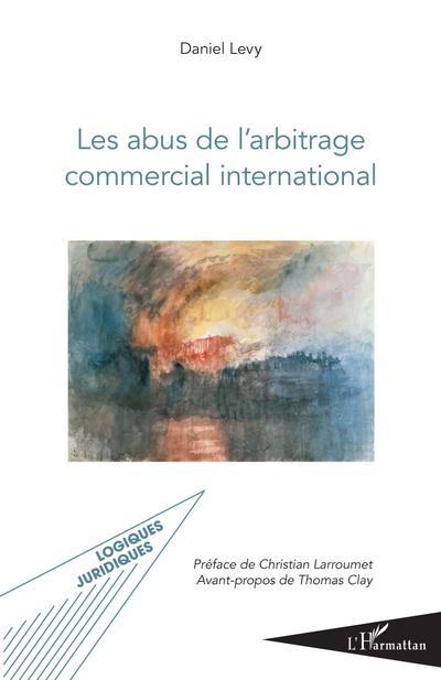 Les abus de l’arbitrage commercial international
