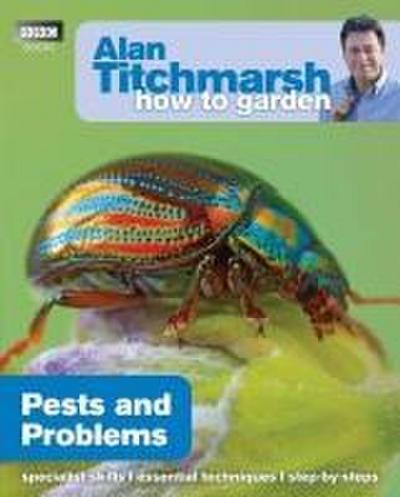 Alan Titchmarsh How to Garden: Pests and Problems