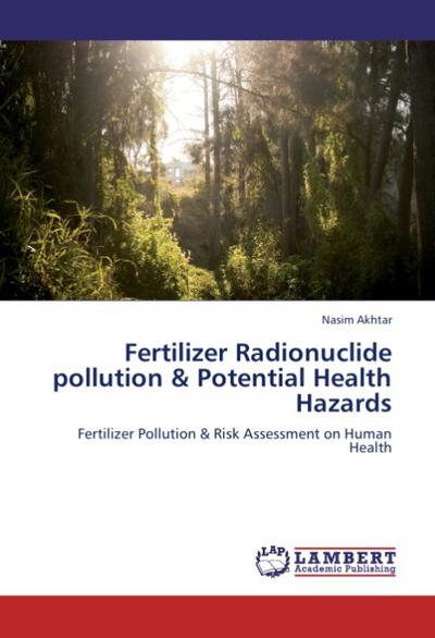 Fertilizer Radionuclide pollution & Potential Health Hazards