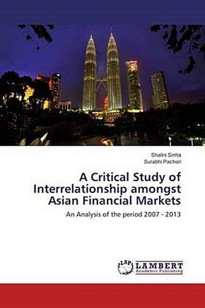 A Critical Study of Interrelationship amongst Asian Financial Markets