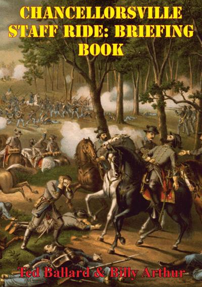 Chancellorsville Staff Ride: Briefing Book [Illustrated Edition]