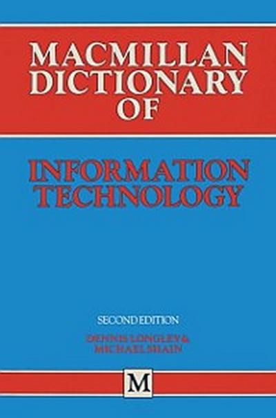 Macmillan Dictionary of Information Technology