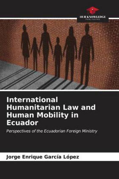 International Humanitarian Law and Human Mobility in Ecuador