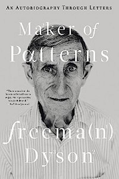 Maker of Patterns (eBook, EPUB) - Freeman Dyson