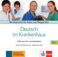 Deutsch im Krankenhaus Neu: CDs (2): Berufssprache für Ärzte und Pflegekräfte