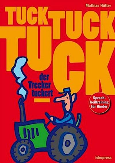 Tuck, tuck, tuck, der Trecker tuckert