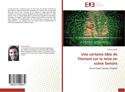 Une certaine Idée de l’Instant sur la mise en scène Sonore